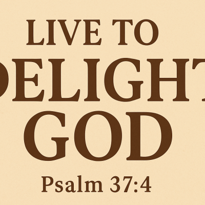 What It Means to Delight God
